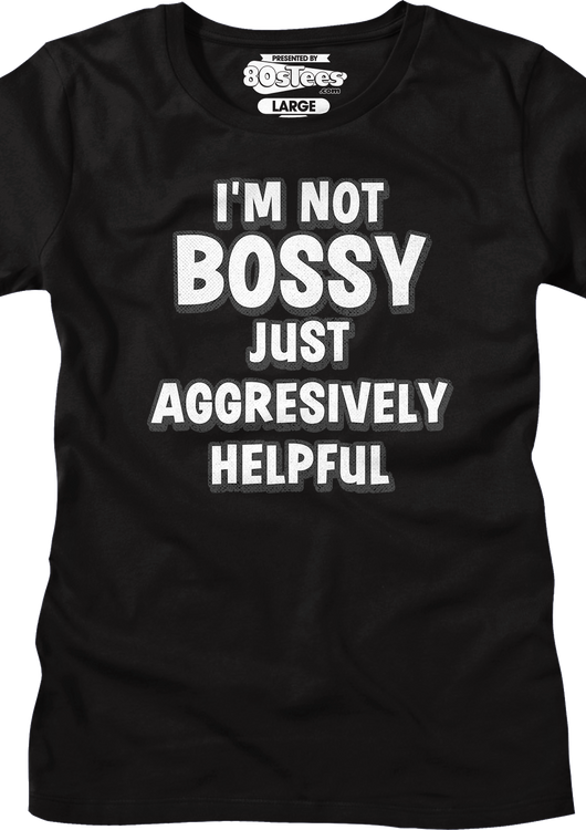 Womens I'm Not Bossy Just Aggressively Helpful Shirt - main product image