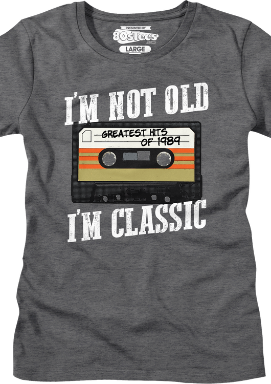 Womens I'm Not Old I'm Classic Greatest Hits Of 1989 Shirt - main product image