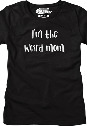 Womens I'm The Weird Mom Shirt