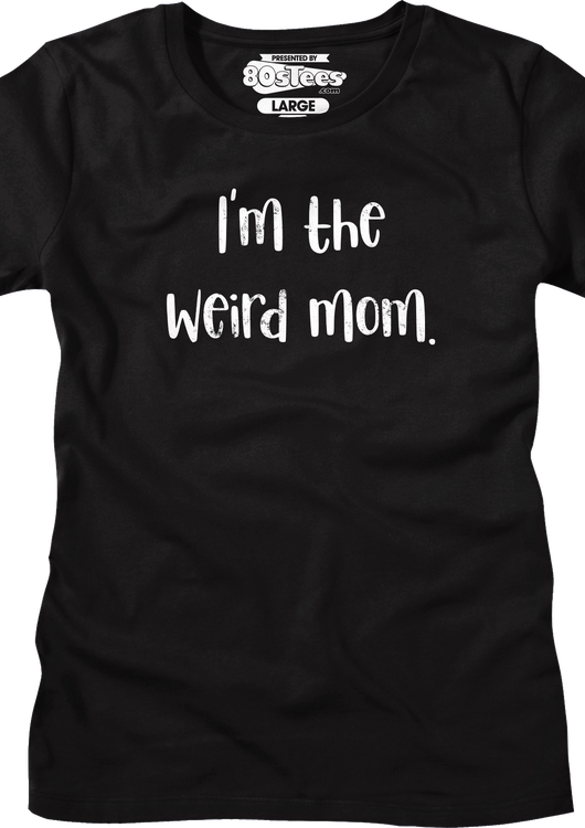 Womens I'm The Weird Mom Shirt - main product image
