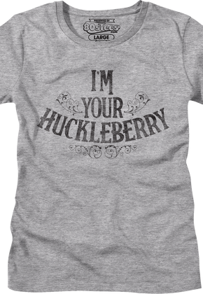Womens I'm Your Huckleberry Tombstone Shirt