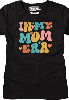 Womens In My Mom Era Shirt