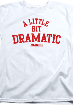 Womens Mean Girls A Little Bit Dramatic Shirt