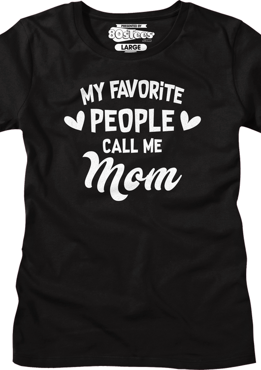 Womens My Favorite People Call Me Mom Shirt - main product image