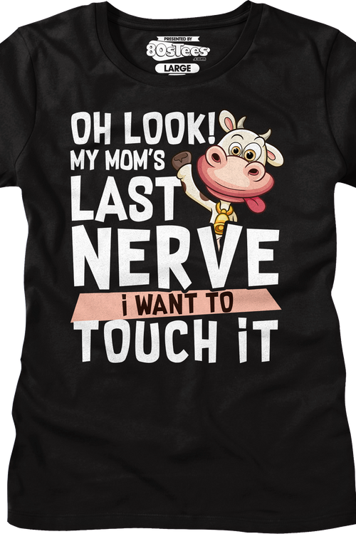 Womens My Mom's Last Nerve I Want To Touch It Shirtmain product image