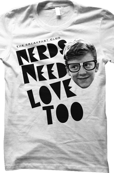 Womens Nerds Need Love Too Breakfast Club Shirt