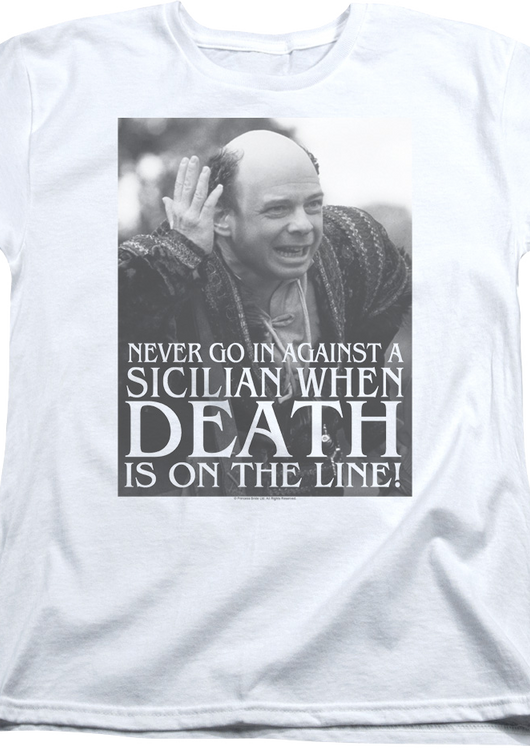 Womens Never Go In Against A Sicilian Princess Bride Shirt - main product image