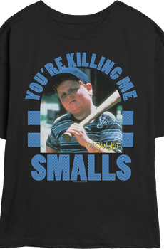 Womens Retro You're Killing Me Smalls Sandlot Shirt
