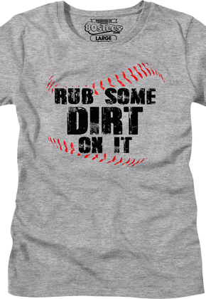 Womens Rub Some Dirt On It Shirt