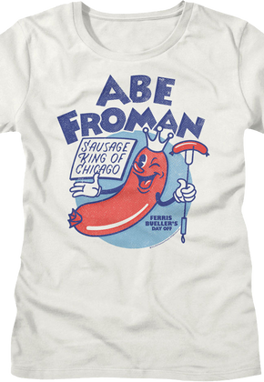 Womens Sausage King Abe Froman Ferris Bueller's Day Off Shirt