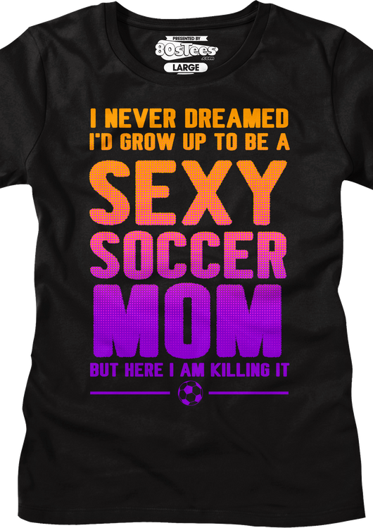 Womens Sexy Soccer Mom Shirt - main product image