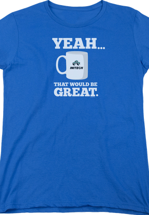 Womens That Would Be Great Office Space Shirt