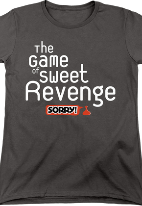 Womens The Game of Sweet Revenge Sorry Shirt