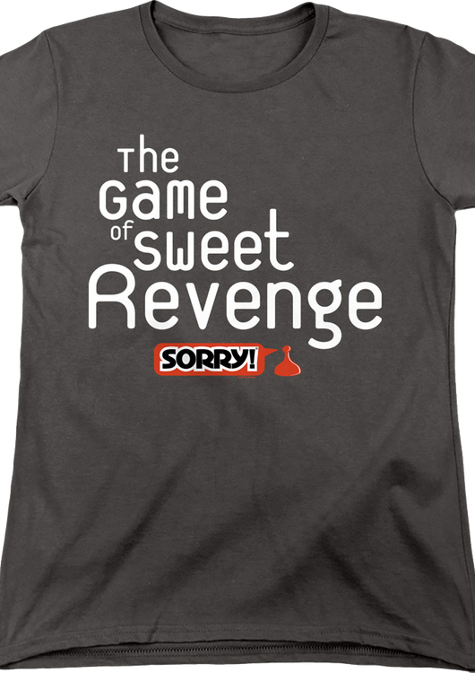Womens The Game of Sweet Revenge Sorry Shirt - main product image