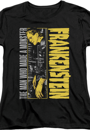 Womens The Man Who Made A Monster Frankenstein Shirt