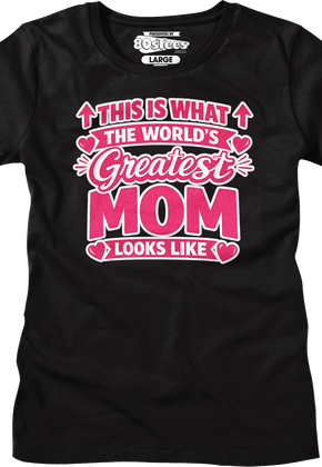 Womens This Is What The World's Greatest Mom Looks Like Shirt