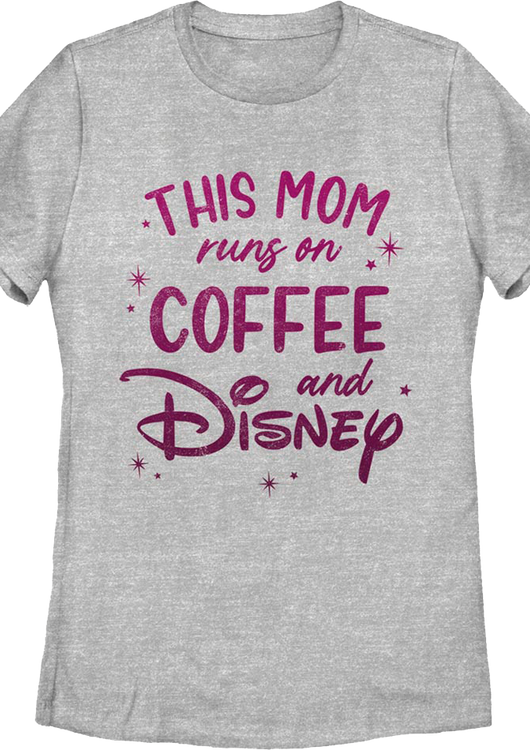 Womens This Mom Runs On Coffee And Disney Shirt - main product image