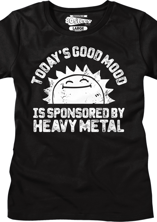 Womens Today's Good Mood Is Sponsored By Heavy Metal Shirt - main product image