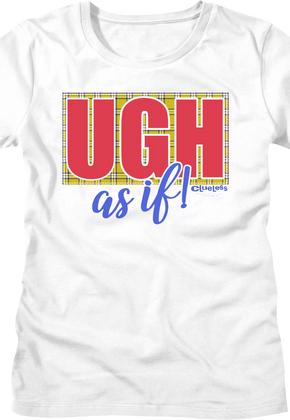Womens Ugh As If Clueless Shirt