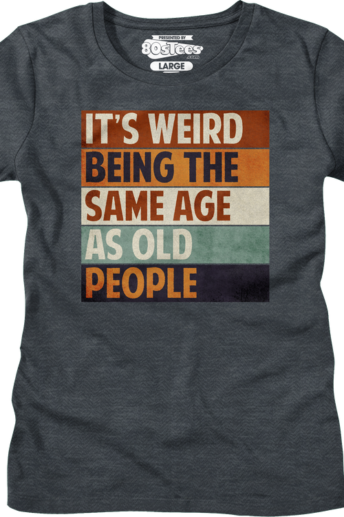 Womens Vintage Weird Being The Same Age As Old People Shirtmain product image