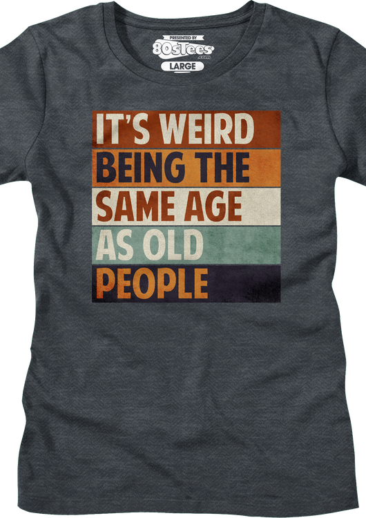 Womens Vintage Weird Being The Same Age As Old People Shirt - main product image