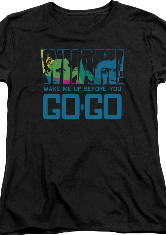 Womens Wake Me Up Before You Go-Go Wham Shirt - main product image