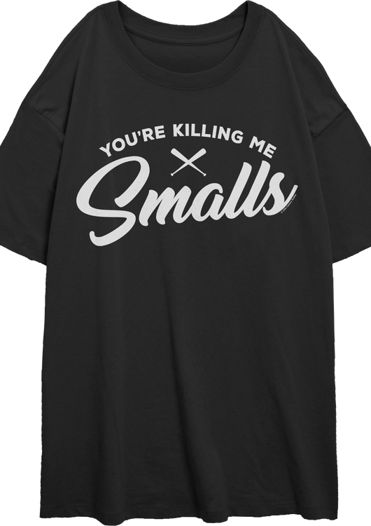 Womens You're Killing Me Smalls Sandlot Oversized Shirt - main product image