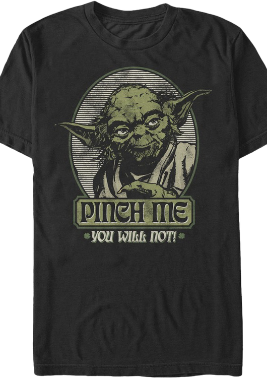 Yoda Pinch Me You Will Not Star Wars Shirt - main product image