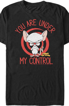 You Are Under My Control Pinky and the Brain T-Shirt