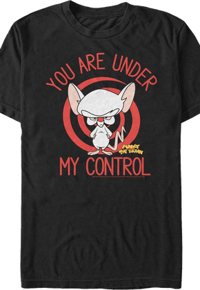 You Are Under My Control Pinky and the Brain T-Shirt