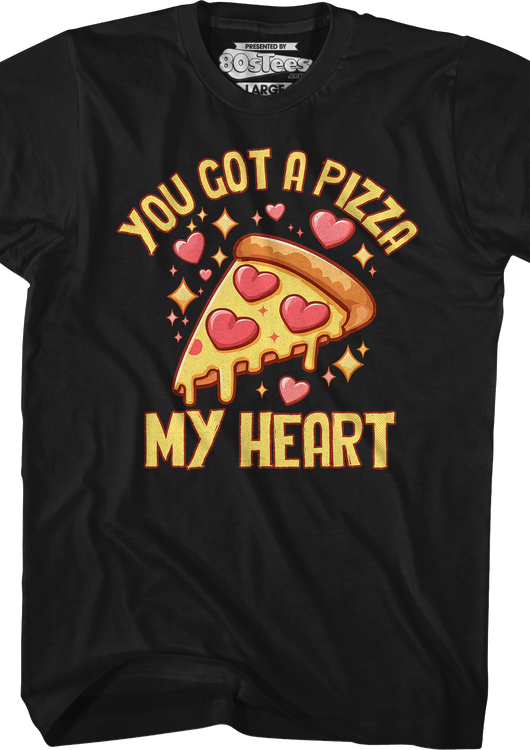 You Got A Pizza My Heart T-Shirt - main product image