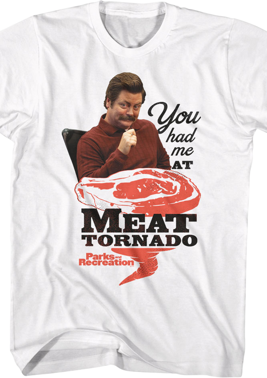 You Had Me At Meat Tornado Parks And Recreation T-Shirt - main product image