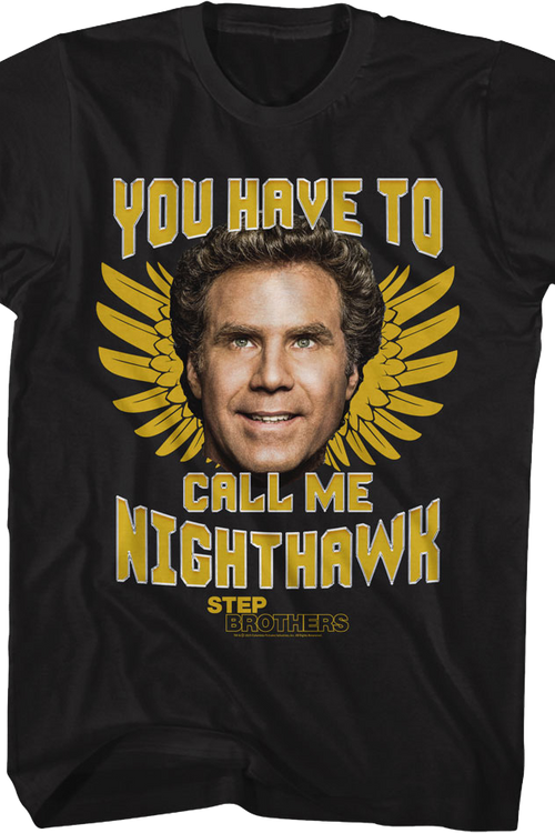 You Have To Call Me Nighthawk Step Brothers T-Shirt - main product image