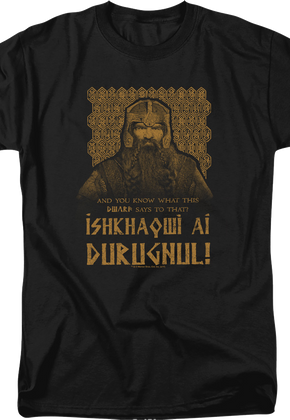 You Know What This Dwarf Says Lord of the Rings T-Shirt