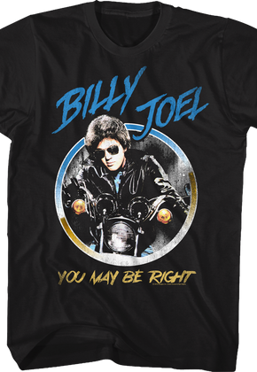 You May Be Right Billy Joel T-Shirt