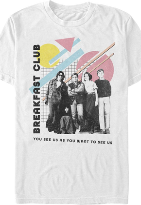 You See Us As You Want To See Us Breakfast Club T-Shirt