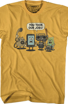 You Took Our Jobs T-Shirt