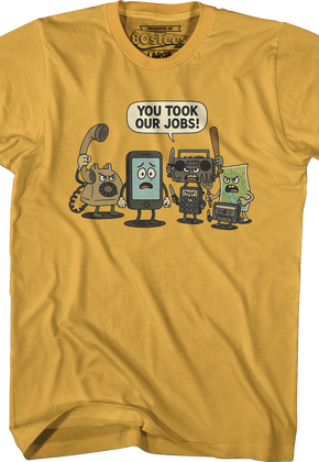 You Took Our Jobs T-Shirt