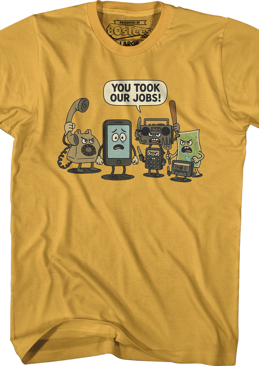 You Took Our Jobs T-Shirt - main product image