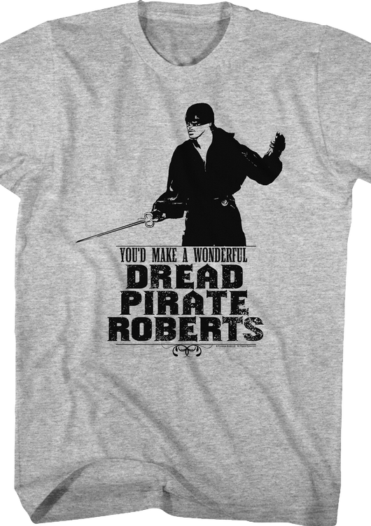 You'd Make A Wonderful Dread Pirate Roberts Princess Bride T-Shirt - main product image