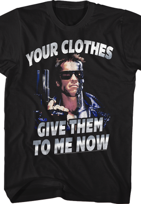 Your Clothes Terminator T-Shirt