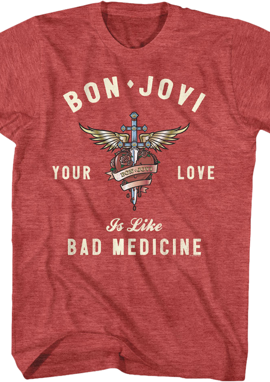 Your Love Is Like Bad Medicine Bon Jovi T-Shirt - main product image
