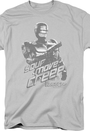 Your Move Creep Robocop Shirt