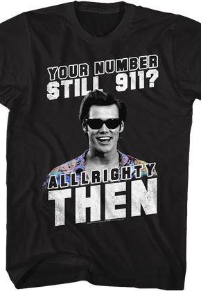 Your Number Still 911 Ace Ventura Shirt