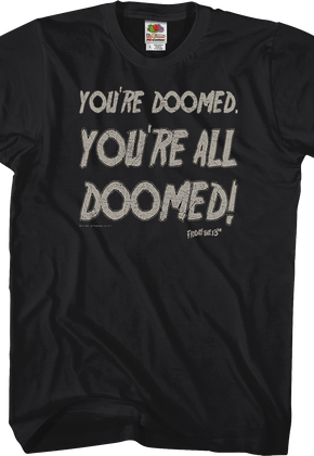 You're All Doomed Friday the 13th T-Shirt