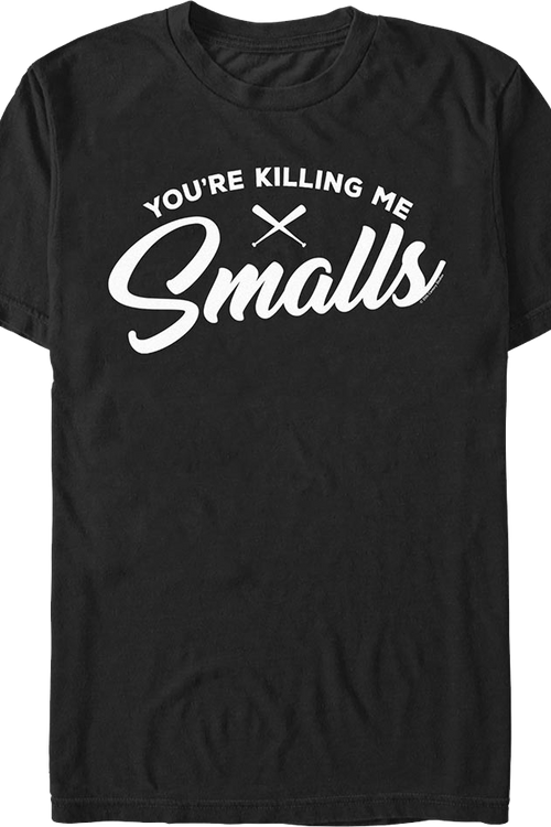 You're Killing Me Smalls Sandlot T-Shirtmain product image