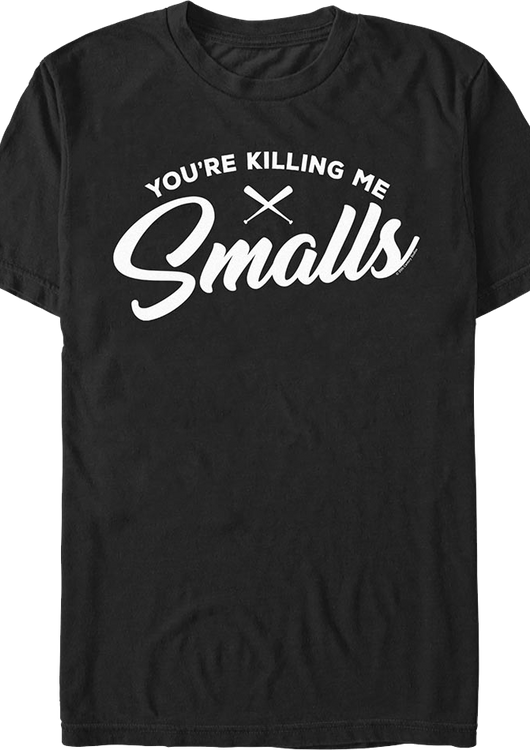 You're Killing Me Smalls Sandlot T-Shirt - main product image