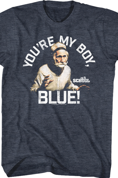 My Blue Boy You\'re Old Shirt School