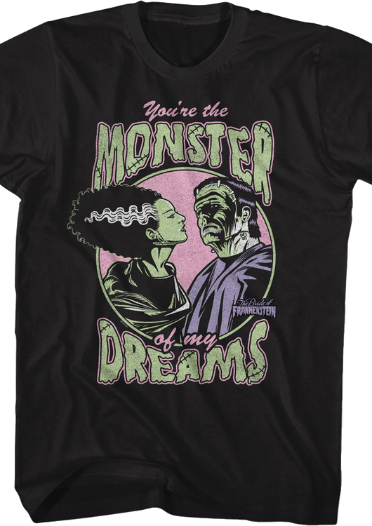 You're The Monster Of My Dreams Bride Of Frankenstein T-Shirt - main product image