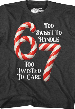 Youth 67 Too Sweet To Handle Too Twisted To Care Shirt